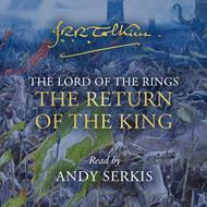 The Return of the King: Discover Middle-earth in the Bestselling Classic Fantasy Novels read by the voice of Gollum (The Lord of the Rings, Book 3)