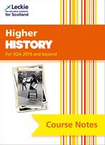Leckie Course Notes – Higher History Course Notes (second edition): Revise for SQA Exams