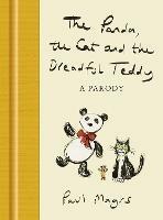 The Panda, the Cat and the Dreadful Teddy: A Parody - Paul Magrs - cover