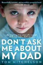 Don’t Ask Me About My Dad: A Memoir of Love, Hate and Hope