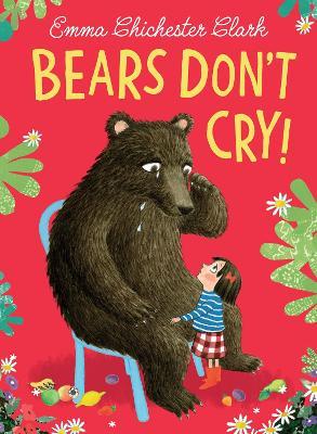 Bears Don’t Cry! - Emma Chichester Clark - cover