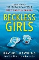 Reckless Girls - Rachel Hawkins - cover