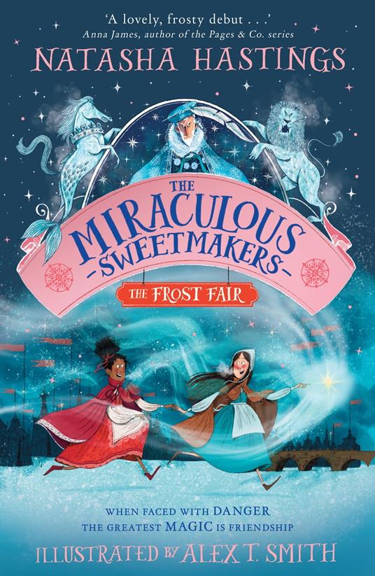 The Miraculous Sweetmakers: The Frost Fair - Natasha Hastings,Alex T. Smith - ebook