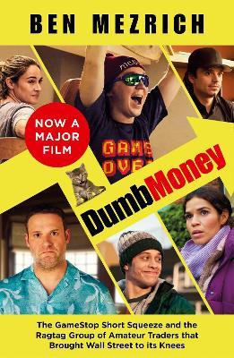 Dumb Money: The Major Motion Picture, Based on the Bestselling Novel Previously Published as the Antisocial Network - Ben Mezrich - cover