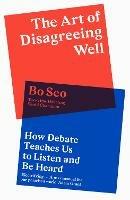 The Art of Disagreeing Well: How Debate Teaches Us to Listen and be Heard