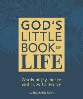 God’s Little Book of Life: Words of Joy, Peace and Hope to Live by - Richard Daly - cover