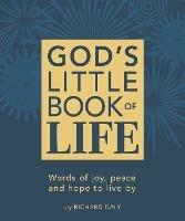 God's Little Book of Life: Words of Joy, Peace and Hope to Live by - Richard Daly - cover
