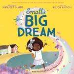 Small’s Big Dream: An inspiring and magical story about dreaming big, from the winner of the 2021 Costa Children’s Book Award