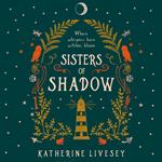 Sisters of Shadow: An unforgettable teen fantasy adventure perfect for fans of Shadow and Bone (Sisters of Shadow, Book 1)