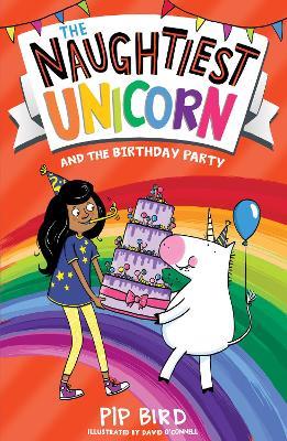 The Naughtiest Unicorn and the Birthday Party - Pip Bird - cover