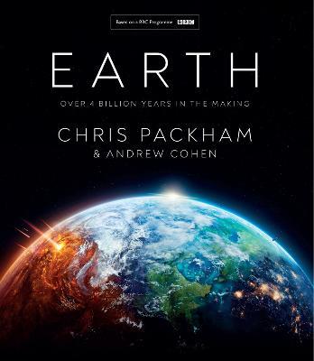 Earth: Over 4 Billion Years in the Making - Chris Packham,Andrew Cohen - cover