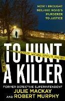 To Hunt a Killer - Julie Mackay,Robert Murphy - cover
