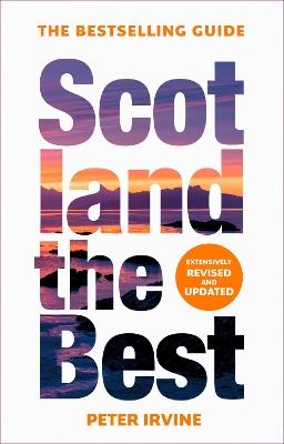 Scotland The Best: The Bestselling Guide - Peter Irvine,Collins Books - cover