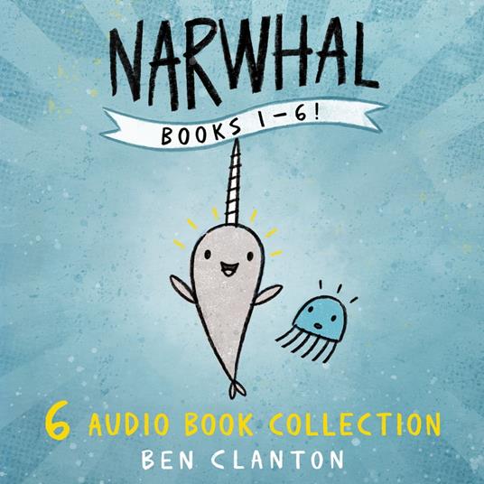 Narwhal and Jelly Audio Bundle: Funniest children’s graphic novel of 2023 for readers aged 5+