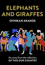 Elephants and Giraffes: An essay from the collection, Of This Our Country