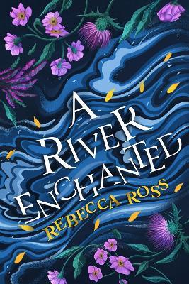 A River Enchanted - Rebecca Ross - cover