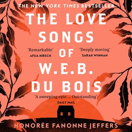 The Love Songs of W.E.B. Du Bois: The International Bestseller & Oprah Book Club Pick