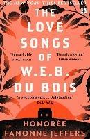 The Love Songs of W.E.B. Du Bois