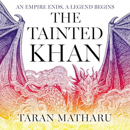 The Tainted Khan: The thrilling new epic fantasy sequel to the Sunday Times bestselling Dragon Rider (The Soulbound Saga, Book 2)