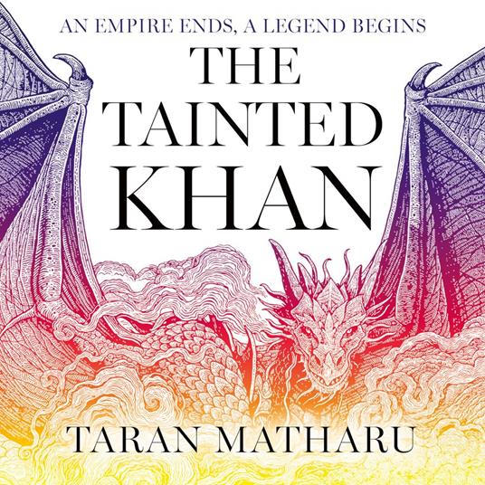 The Tainted Khan: The thrilling new epic fantasy sequel to the Sunday Times bestselling Dragon Rider (The Soulbound Saga, Book 2)