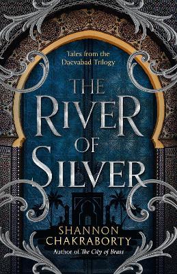 The River of Silver: Tales from the Daevabad Trilogy - Shannon Chakraborty - cover