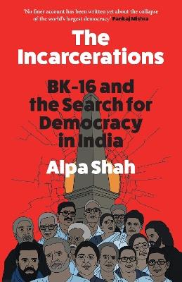 The Incarcerations - Alpa Shah - cover