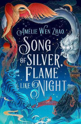 Song of Silver, Flame Like Night - Amelie Wen Zhao - cover