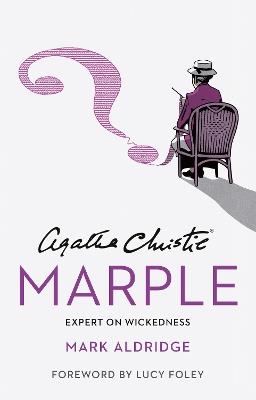Agatha Christie’s Marple: Expert on Wickedness - Mark Aldridge - cover