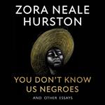 You Don’t Know Us Negroes and Other Essays