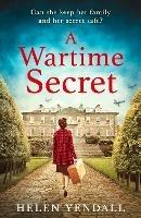 A Wartime Secret - Helen Yendall - cover