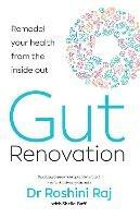 Gut Renovation: Remodel Your Health from the Inside out - Roshini Rajapaksa - cover