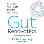 Gut Renovation: Remodel your health from the inside out