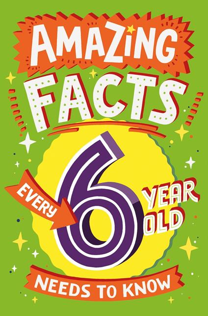 Amazing Facts Every 6 Year Old Needs to Know (Amazing Facts Every Kid Needs to Know) - Catherine Brereton,Steve James - ebook