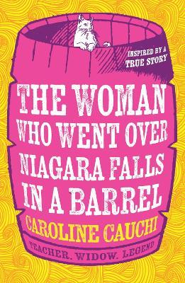 The Woman Who Went Over Niagara Falls in a Barrel - Caroline Cauchi - cover