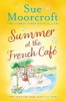 Summer at the French Cafe - Sue Moorcroft - cover