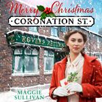 Merry Christmas Coronation Street: the heartwarming historical fiction novel perfect for Christmas 2024 (Coronation Street, Book 7)