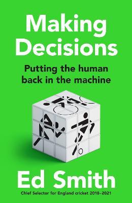 Making Decisions: Putting the Human Back in the Machine - Ed Smith - cover