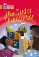 The Tudor Trumpeter: Band 12/Copper - Nadine Cowan - cover