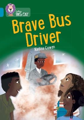 Brave Bus Driver: Band 13/Topaz - Nadine Cowan - cover