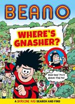 Beano Where’s Gnasher?: A Barking Mad Search and Find Book