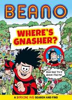 BEANO Where's Gnasher?: A Barking Mad Search and Find Book