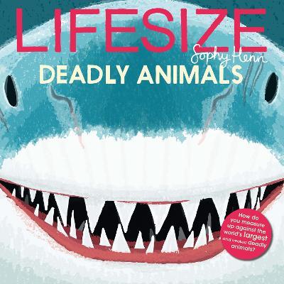 Lifesize Deadly Animals - Sophy Henn - cover