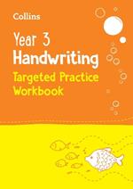 Year 3 Handwriting Targeted Practice Workbook: Ideal for Use at Home