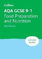 AQA GCSE 9-1 Food Preparation & Nutrition Workbook: Ideal for the 2024 and 2025 Exams - Collins GCSE,Fiona Balding,Kath Callaghan - cover