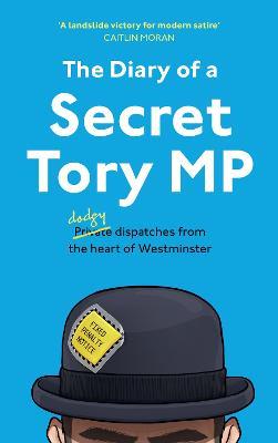 The Diary of a Secret Tory MP - Henry Morris - cover