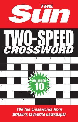 The Sun Two-Speed Crossword Collection 10: 160 Two-in-One Cryptic and Coffee Time Crosswords - The Sun - cover