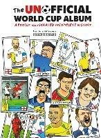 The Unofficial World Cup Album: A Poorly Illustrated Incomplete History - No Score Draws - cover