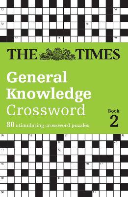 The Times General Knowledge Crossword Book 2: 80 General Knowledge Crossword Puzzles - The Times Mind Games,David Parfitt - cover