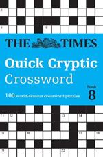 The Times Quick Cryptic Crossword Book 8: 100 World-Famous Crossword Puzzles