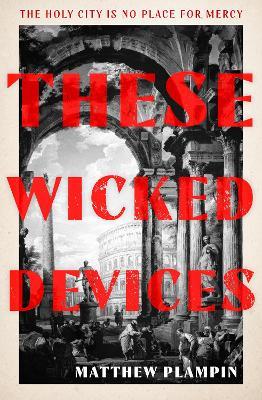 These Wicked Devices - Matthew Plampin - cover